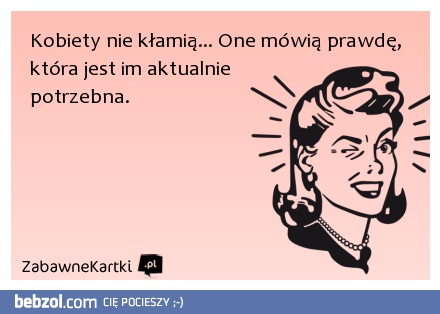 Kobiety nie kłamią...