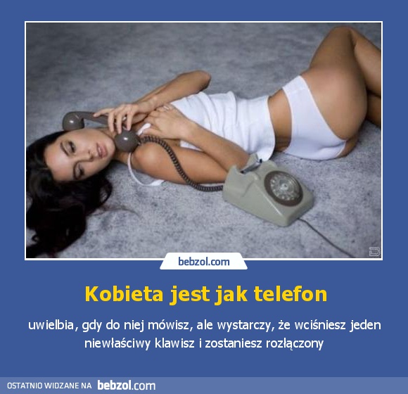 Kobieta jest jak telefon