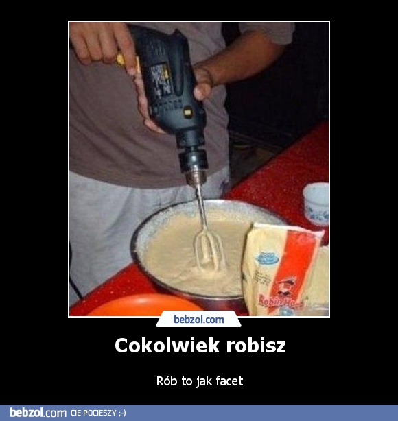 Cokolwiek robisz