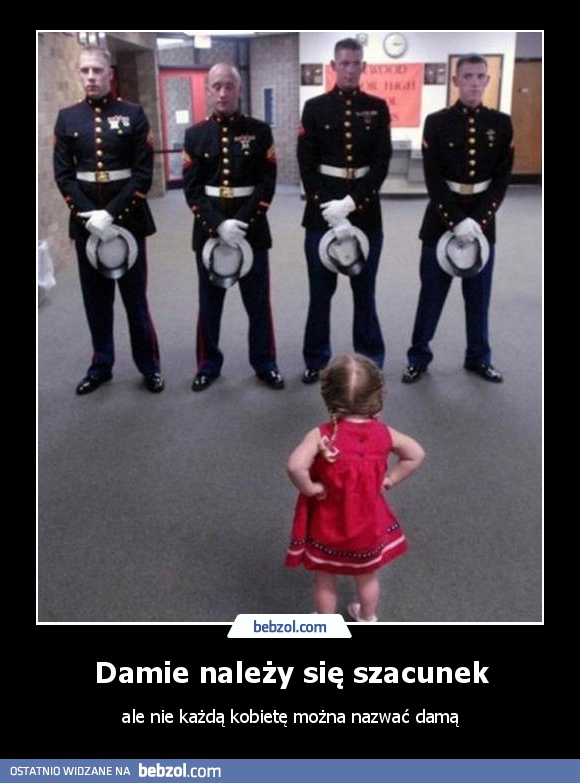 Damie należy się szacunek