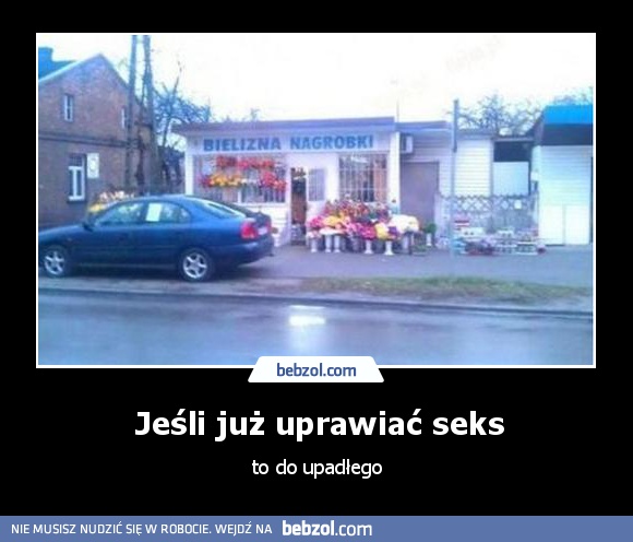Jeśli już uprawiać seks