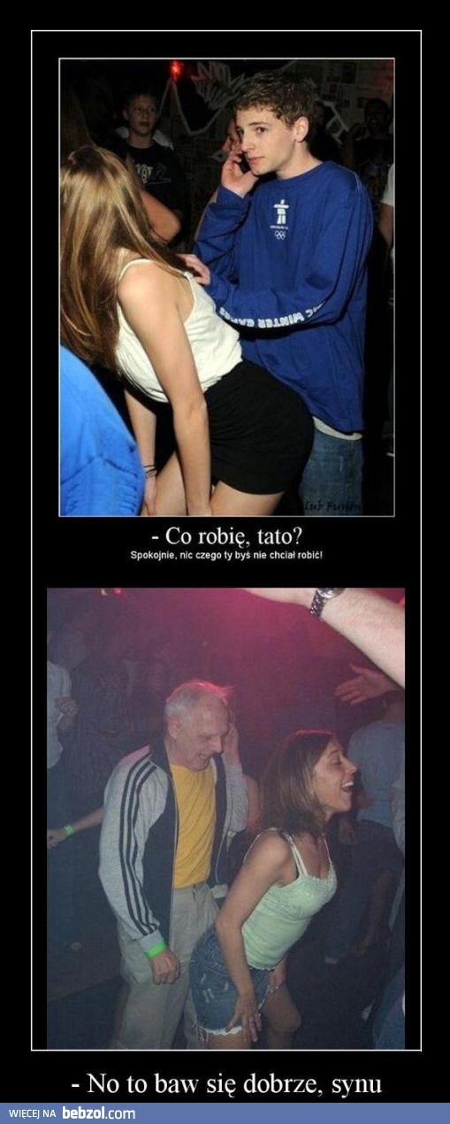 Baw się dobrze synu