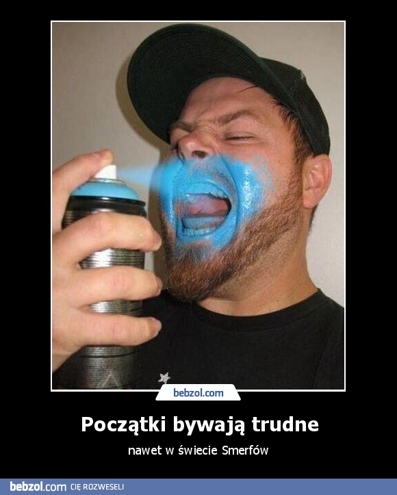 Początki bywają trudne