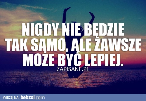 Nigdy nie będzie tak samo...