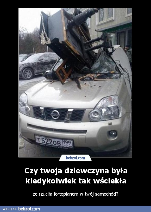 Czy twoja dziewczyna była kiedykolwiek tak wściekła