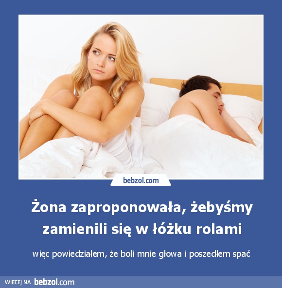 Żona zaproponowała, żebyśmy zamienili się w łóżku rolami