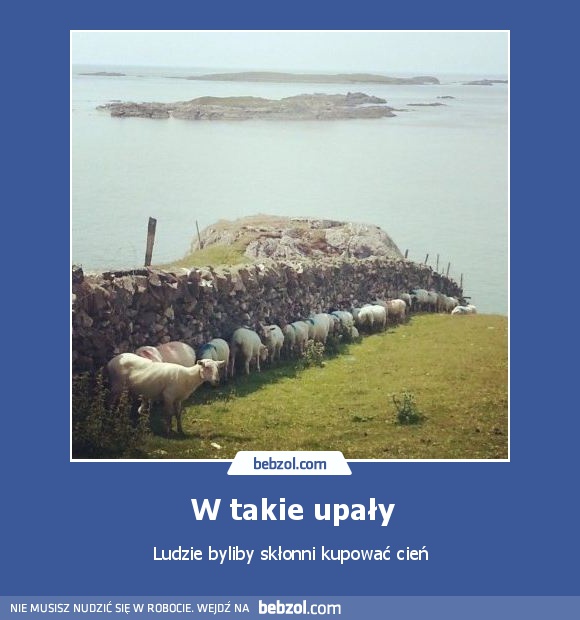 W takie upały