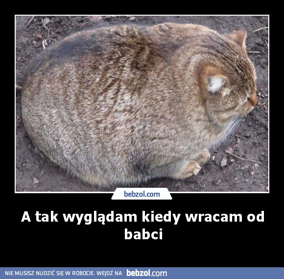 A tak wyglądam kiedy wracam od babci