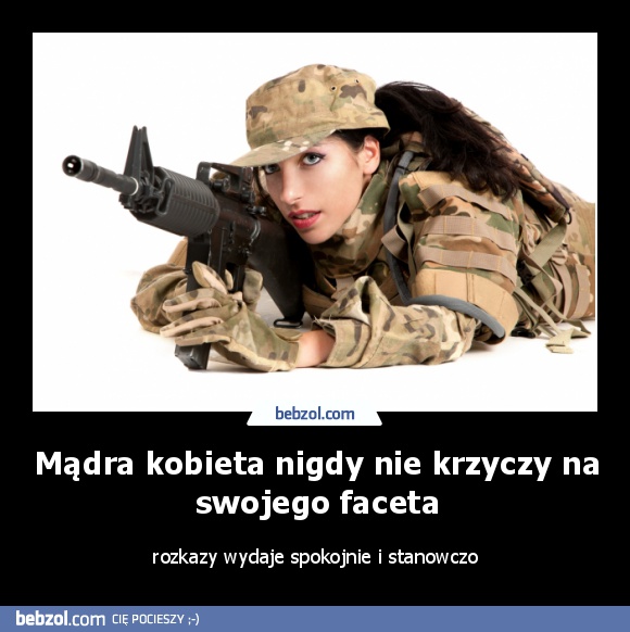 Mądra kobieta nigdy nie krzyczy na swojego faceta