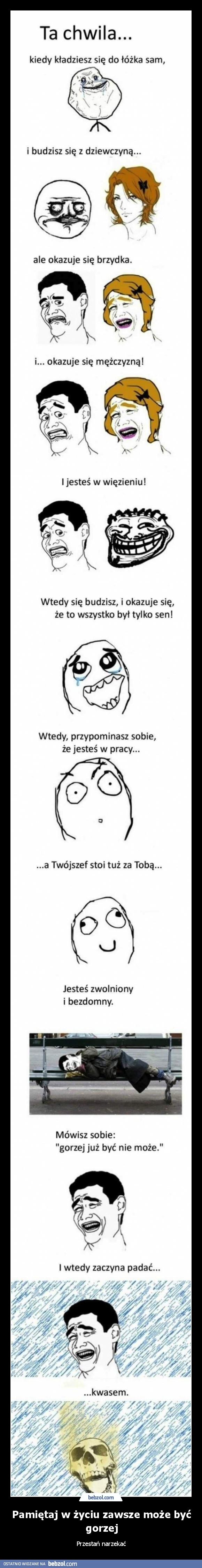 Pamiętaj w życiu zawsze może być gorzej