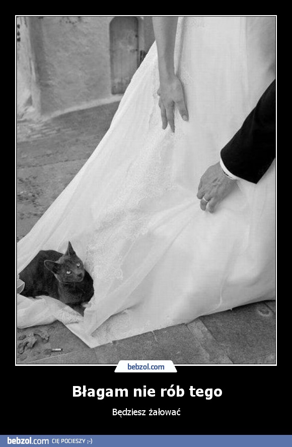 Błagam nie rób tego