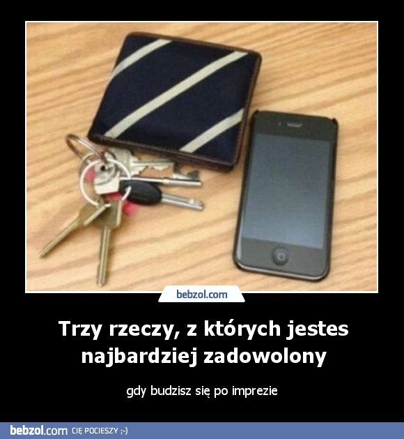 Trzy rzeczy, z których jestes najbardziej zadowolony