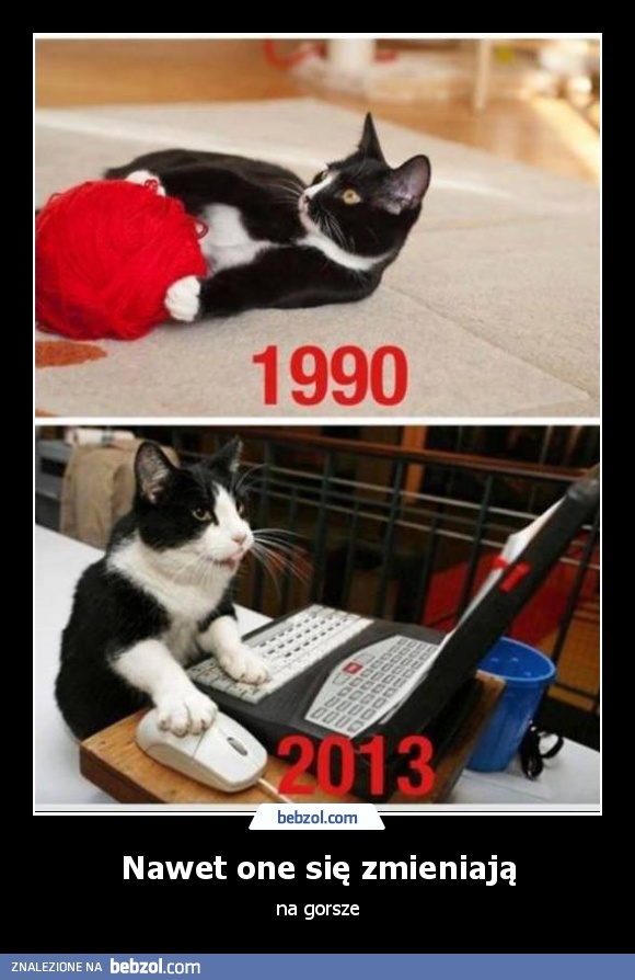 Nawet one się zmieniają