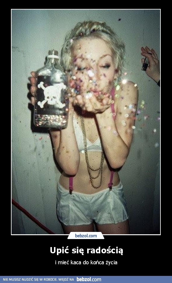 Upić się radością