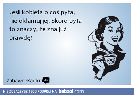 Jeśli kobieta o coś pyta...