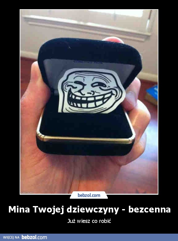 Mina Twojej dziewczyny - bezcenna