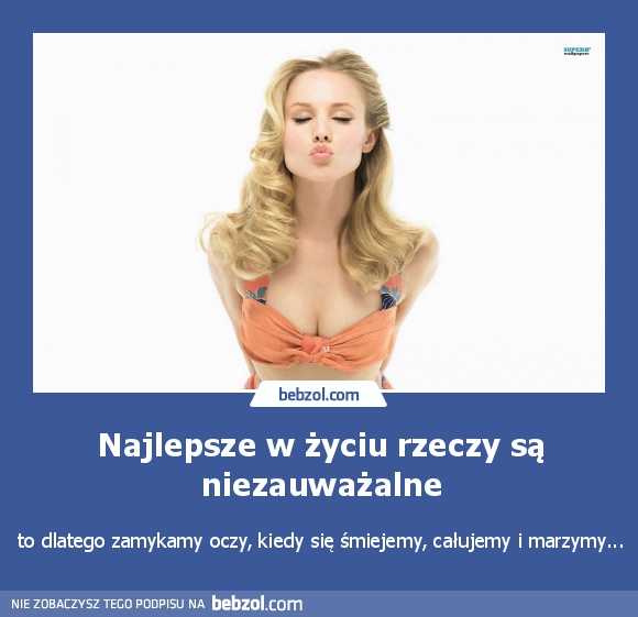 Najlepsze w życiu rzeczy są niezauważalne