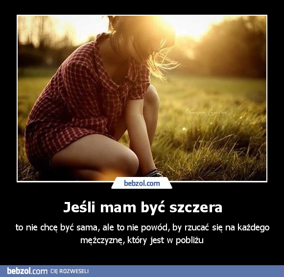 Jeśli mam być szczera