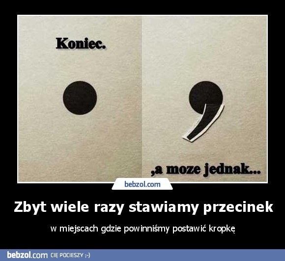 Zbyt wiele razy stawiamy przecinek