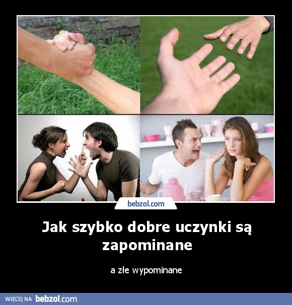 Jak szybko dobre uczynki są zapominane