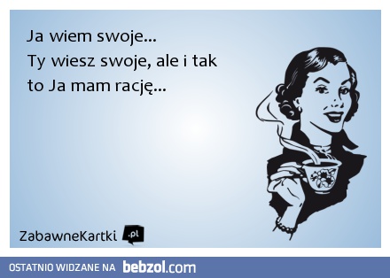 Ja wiem swoje...