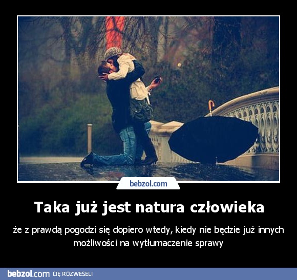 Taka już jest natura człowieka