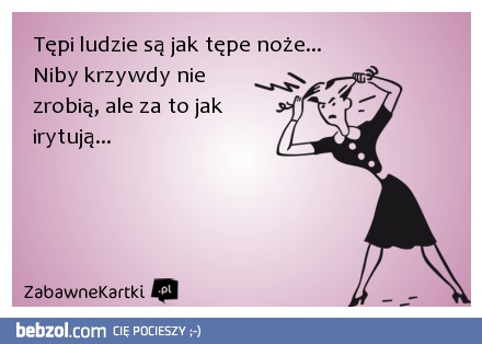 Tępi ludzie...