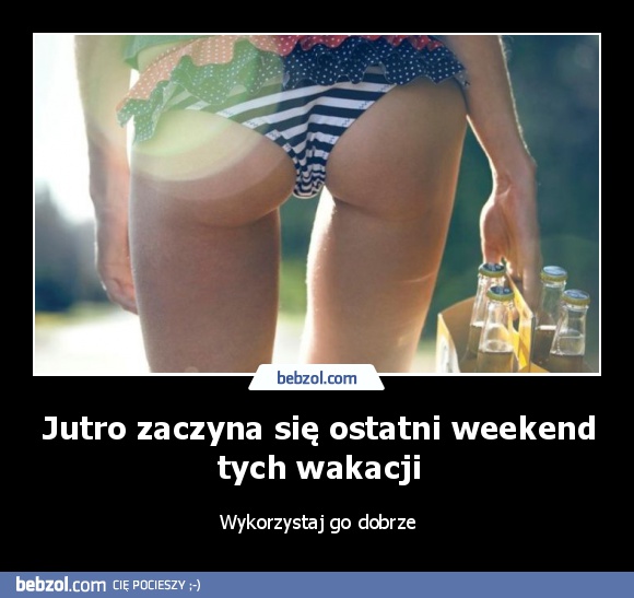 Jutro zaczyna się ostatni weekend tych wakacji