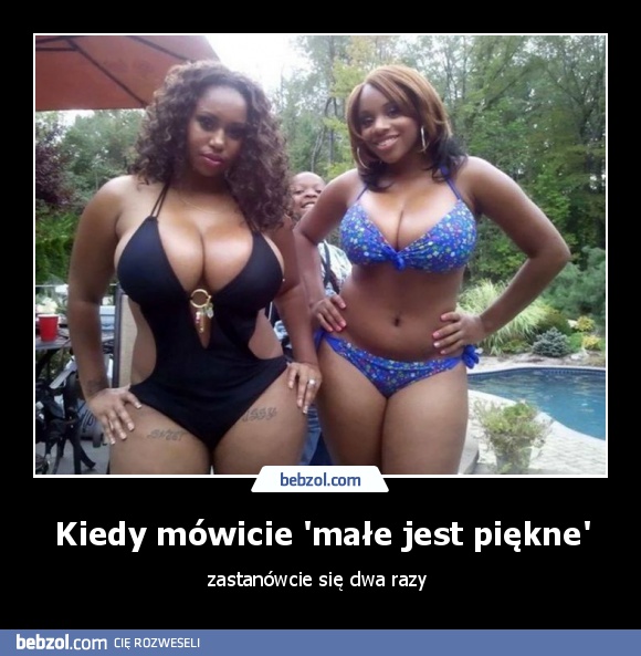 Kiedy mówicie 'małe jest piękne'