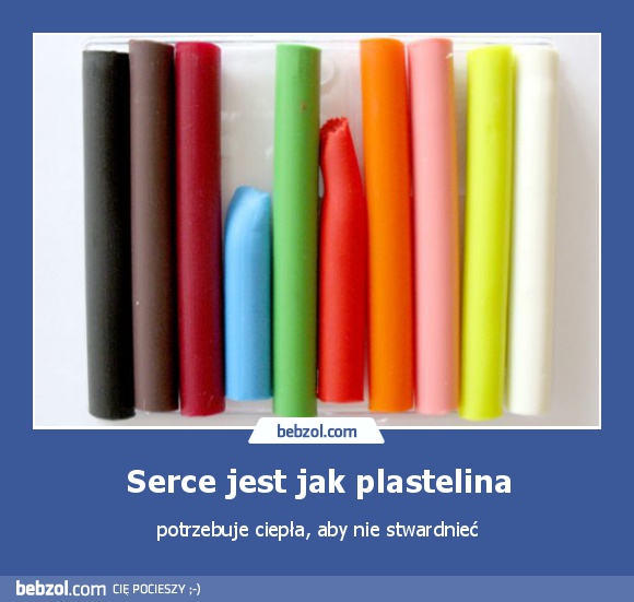 Serce jest jak plastelina
