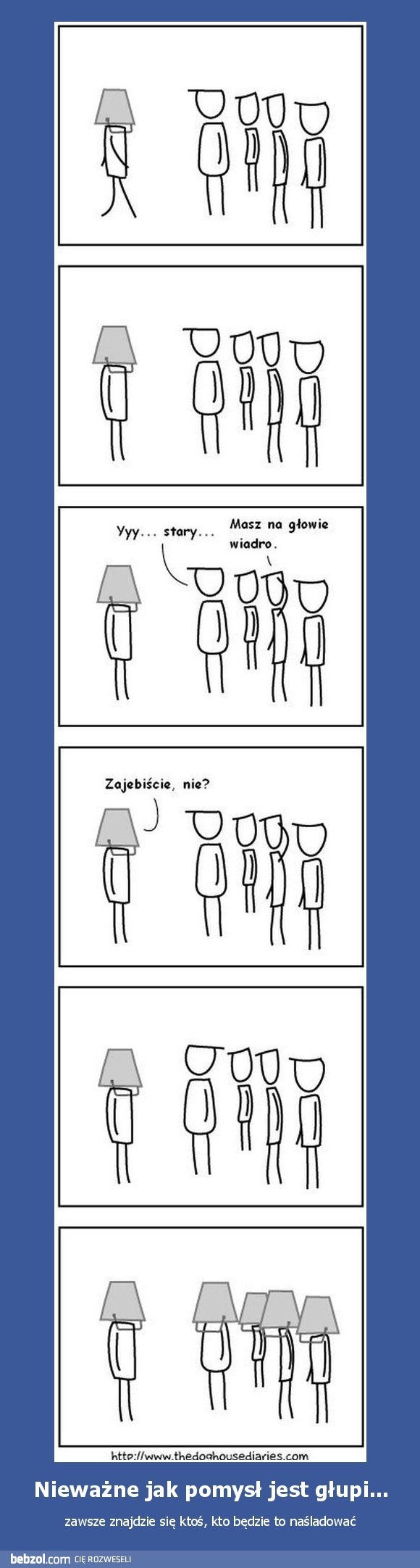 Nieważne jak pomysł jest głupi...