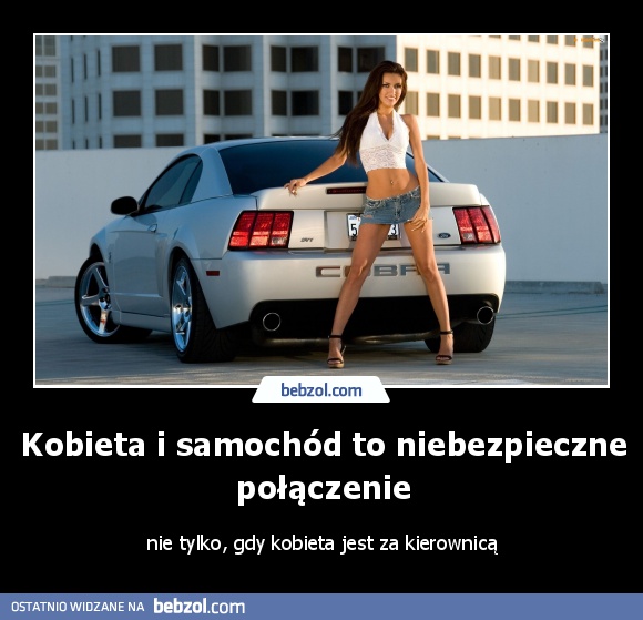 Kobieta i samochód to niebezpieczne połączenie