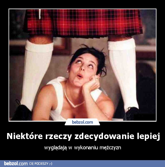 Niektóre rzeczy zdecydowanie lepiej