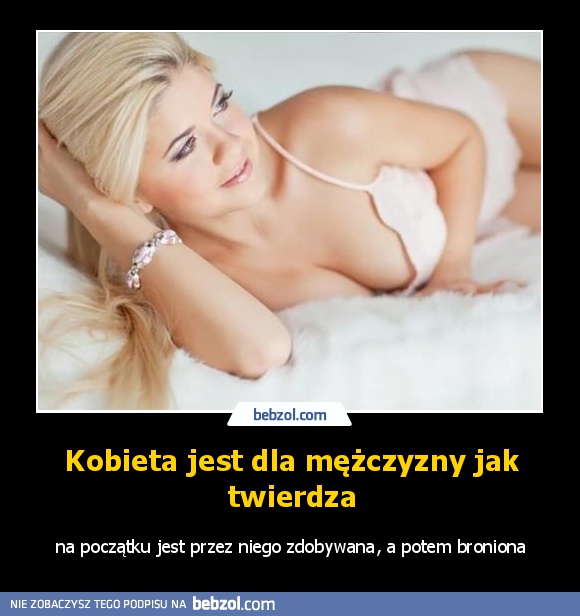 Kobieta jest dla mężczyzny jak twierdza