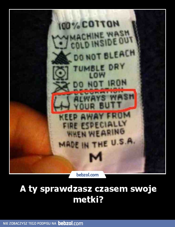 A ty sprawdzasz czasem swoje metki?