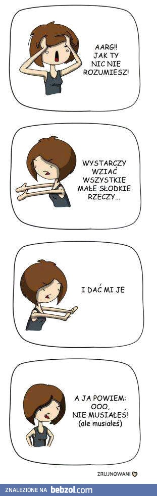 Jak ty nic nie rozumiesz!