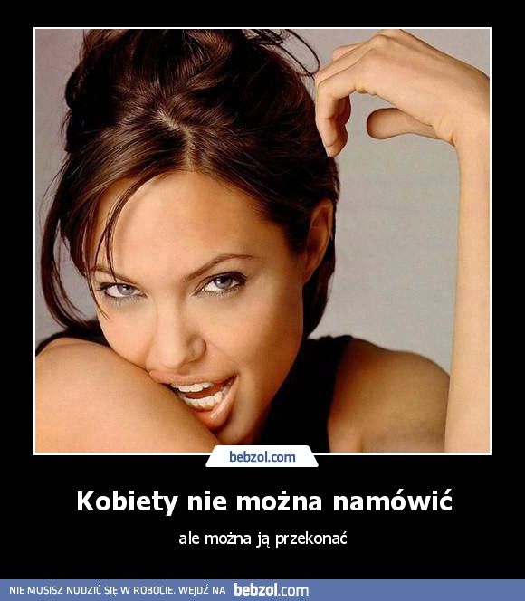 Kobiety nie można namówić