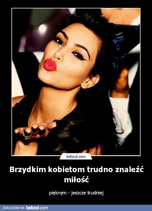 Brzydkim kobietom trudno znaleźć miłość