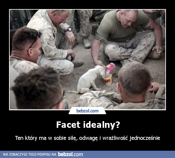 Facet idealny?