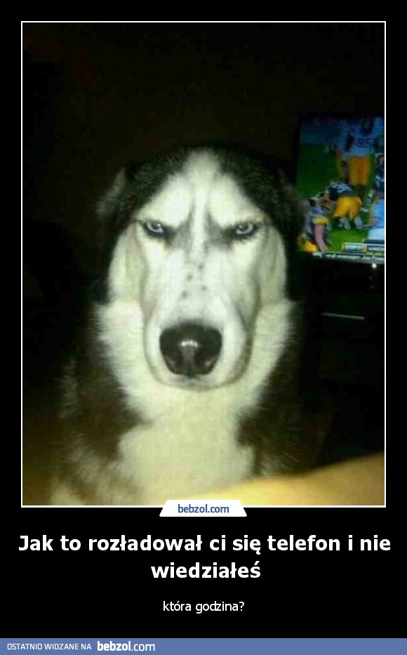 Jak to rozładował ci się telefon i nie wiedziałeś