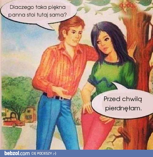 Dlaczego stoisz tu sama?