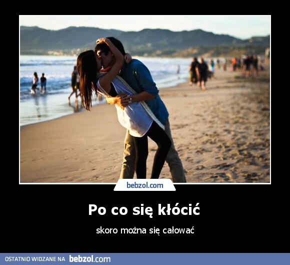 Po co się kłócić 