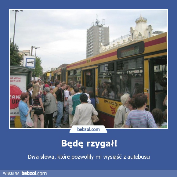 Będę rzygał!