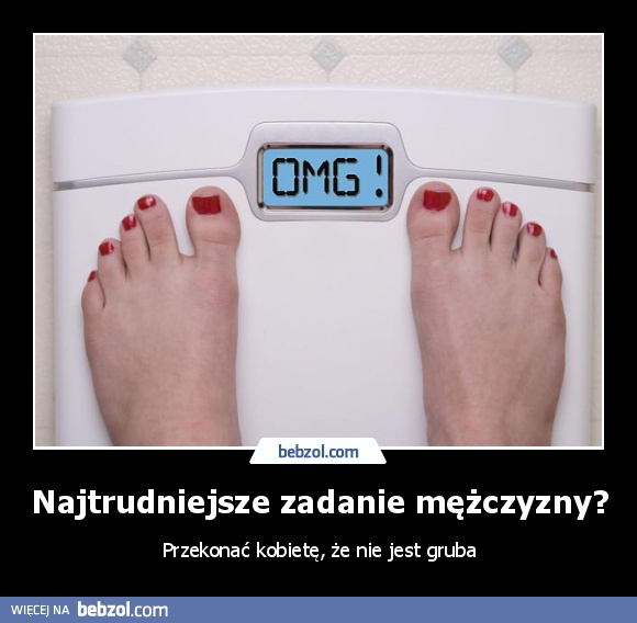 Najtrudniejsze zadanie mężczyzny?