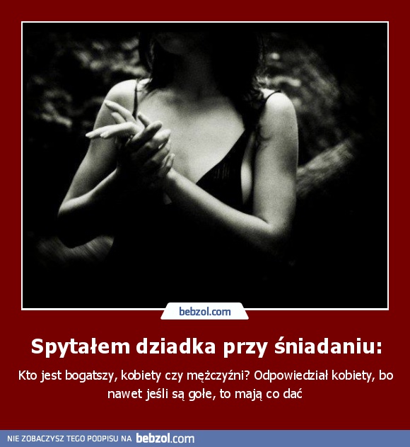 Spytałem dziadka przy śniadaniu: