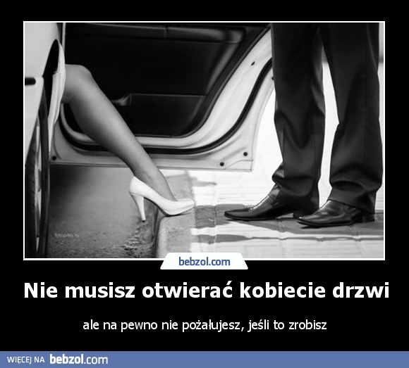Nie musisz otwierać kobiecie drzwi