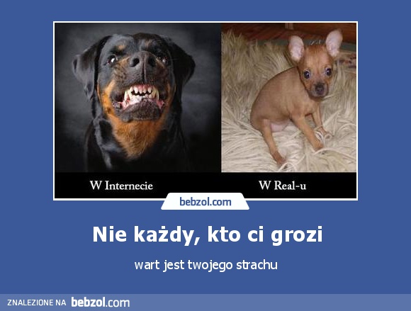 Nie każdy, kto ci grozi