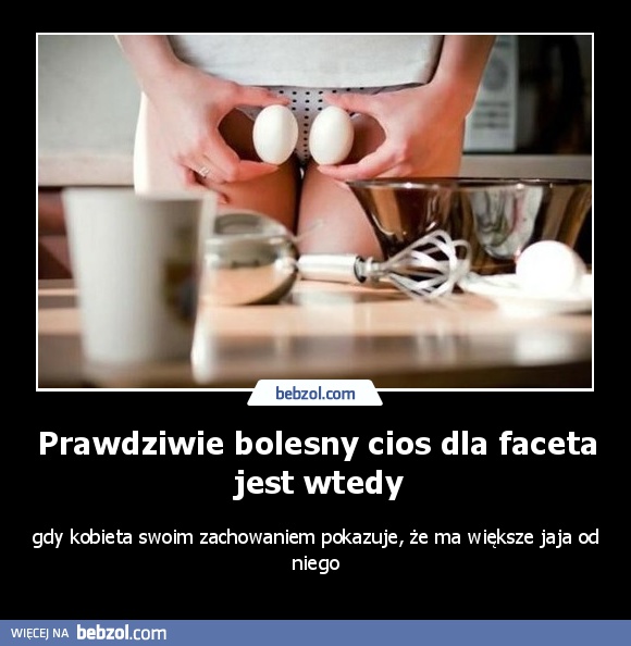 Prawdziwie bolesny cios dla faceta jest wtedy