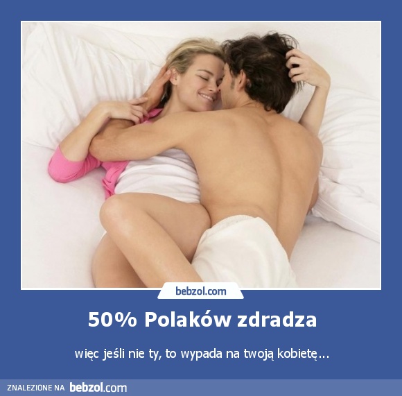 50% Polaków zdradza
