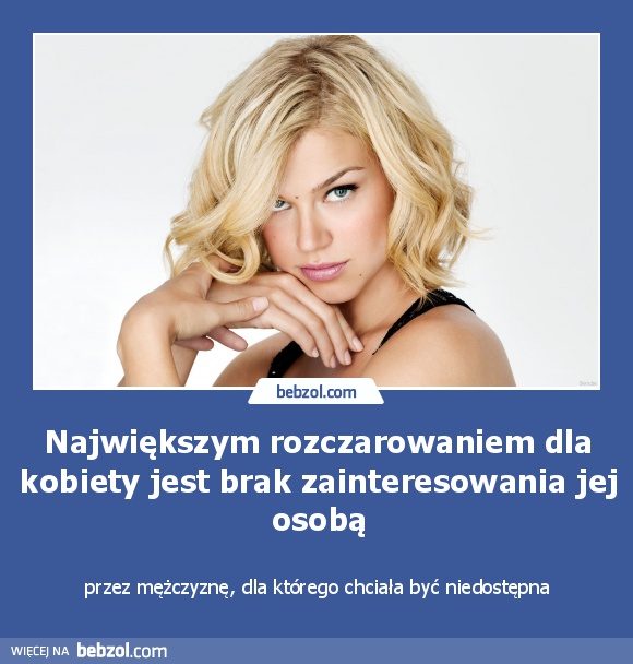 Największym rozczarowaniem dla kobiety jest brak zainteresowania jej osobą